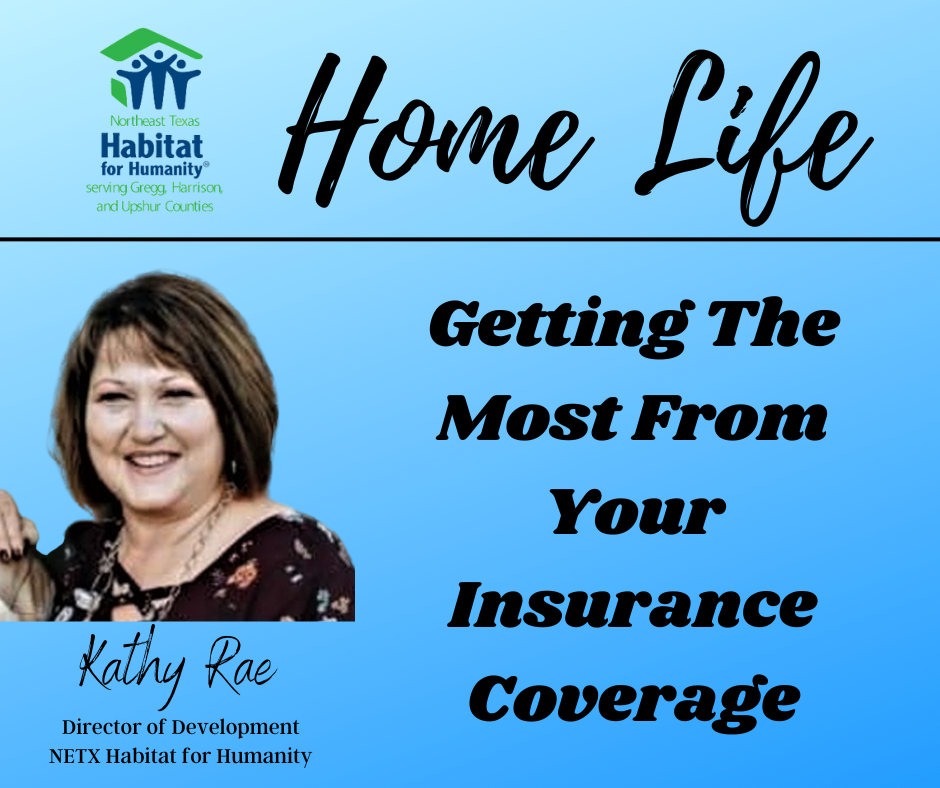 Getting The Most From Your Insurance Coverage | Northeast Texas Habitat ...